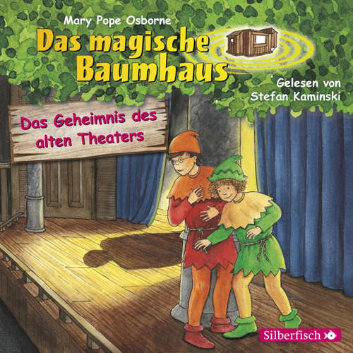 Hoerbuch Das Geheimnis des alten Theaters (Das magische Baumhaus 23) - Mary Pope Osborne - Stefan Kaminski