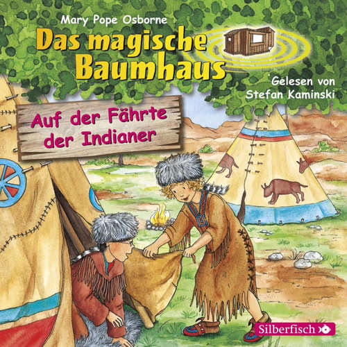 Hoerbuch Auf der Fährte der Indianer  (Das magische Baumhaus 16) - Mary Pope Osborne - Stefan Kaminski
