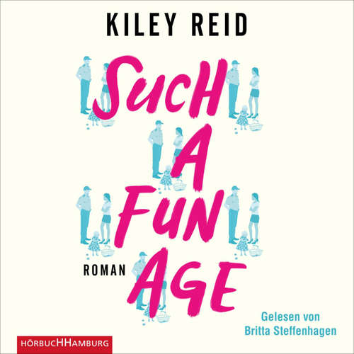 Hoerbuch Such a Fun Age - Kiley Reid - Britta Steffenhagen