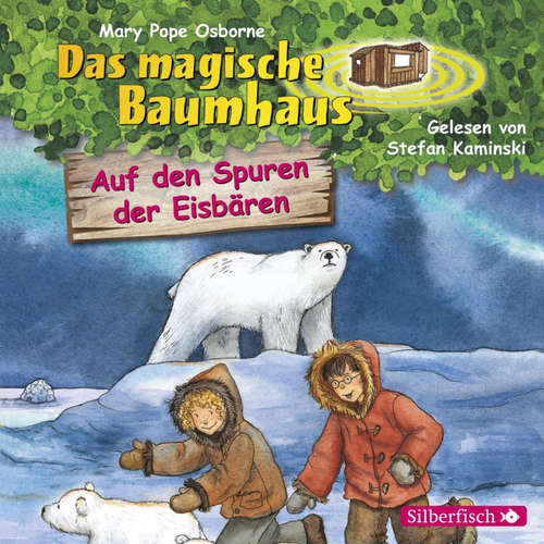 Hoerbuch Auf den Spuren der Eisbären  (Das magische Baumhaus 12) - Mary Pope Osborne - Stefan Kaminski