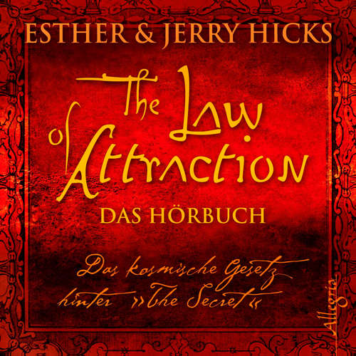 Hoerbuch The Law of Attraction, Das kosmische Gesetz hinter "The Secret" - Esther Hicks - Gabriele Gerlach