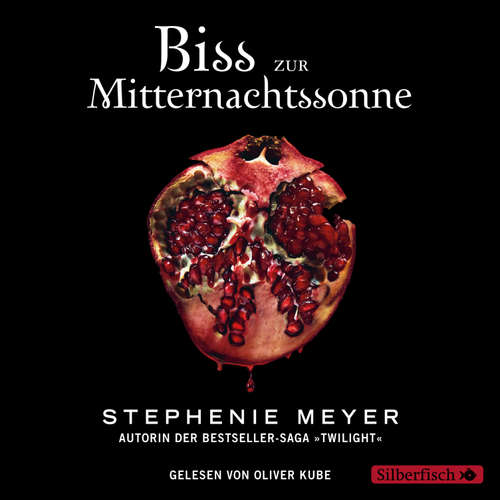 Hoerbuch Bella und Edward 5: Biss zur Mitternachtssonne - Stephenie Meyer - Oliver Kube
