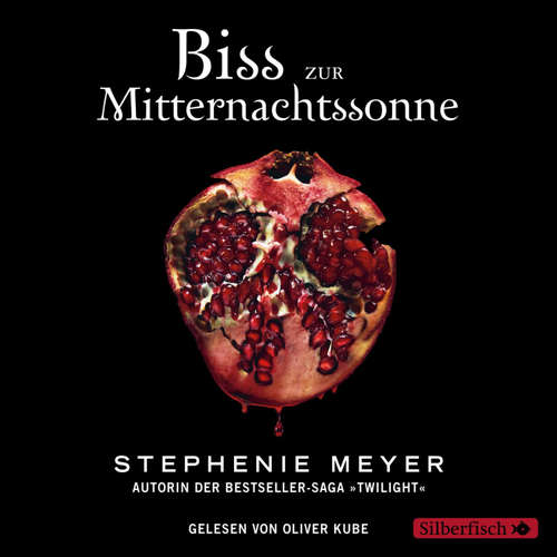 Hoerbuch Bella und Edward 5: Biss zur Mitternachtssonne - Stephenie Meyer - Oliver Kube