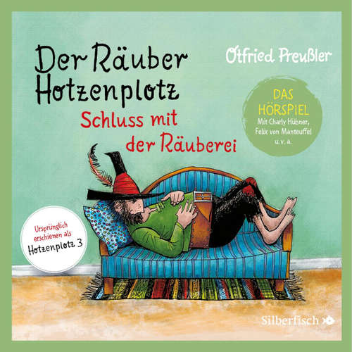 Hoerbuch Der Räuber Hotzenplotz - Hörspiele 3: Schluss mit der Räuberei - Das Hörspiel - Otfried Preußler - Charly Hübner