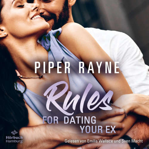 Hoerbuch Rules for Dating Your Ex (Baileys-Serie 9) - Piper Rayne - Emilia Wallace
