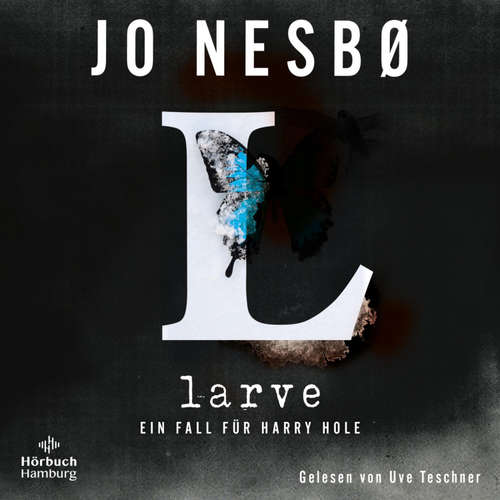 Hoerbuch Larve  (Ein Harry-Hole-Krimi 9) - Jo Nesbø - Uve Teschner