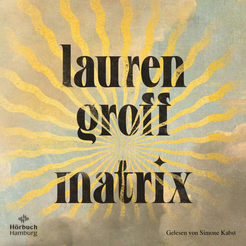 Hoerbuch Matrix - Lauren Groff - Simone Kabst