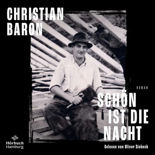 Hoerbuch Schön ist die Nacht - Christian Baron - Oliver Siebeck