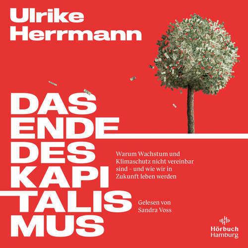 Hoerbuch Das Ende des Kapitalismus - Ulrike Herrmann - Sandra Voss