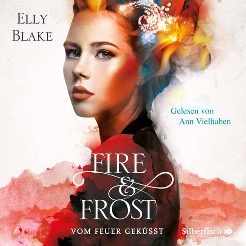 Hoerbuch Fire & Frost 2: Vom Feuer geküsst - Elly Blake - Ann Vielhaben