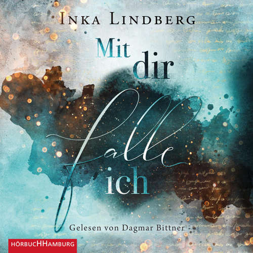 Hoerbuch Mit dir falle ich - Inka Lindberg - Dagmar Bittner