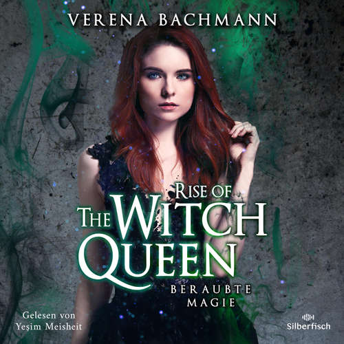 Hoerbuch Rise of the Witch Queen. Beraubte Magie - Verena Bachmann - Yeşim Meisheit