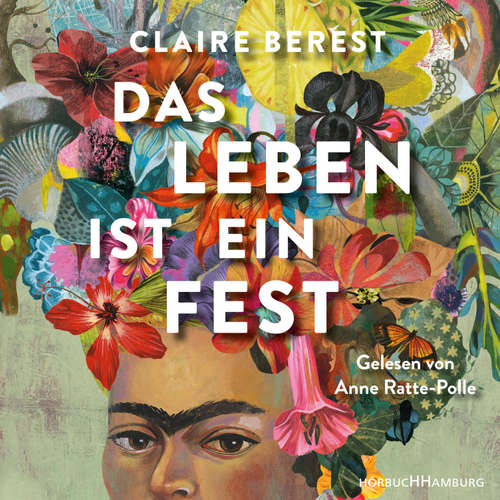 Hoerbuch Das Leben ist ein Fest - Claire Berest - Anne Ratte-Polle