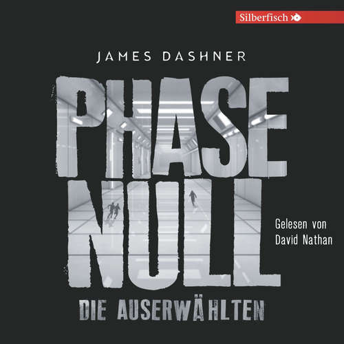 Hoerbuch Die Auserwählten - Maze Runner 5: Phase Null - Die Auserwählten - James Dashner - David Nathan