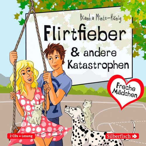 Hoerbuch Freche Mädchen: Flirtfieber & andere Katastrophen - Bianka Minte-König - Gwyneth Minte