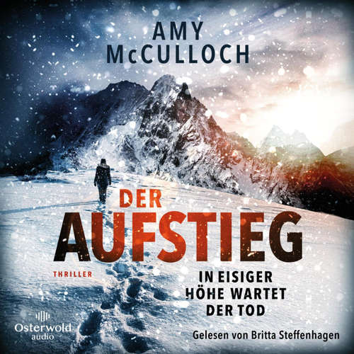 Hoerbuch Der Aufstieg – In eisiger Höhe wartet der Tod - Amy McCulloch - Britta Steffenhagen
