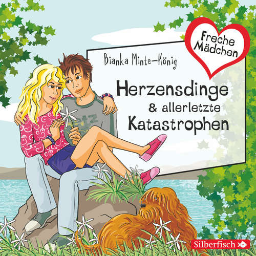 Hoerbuch Freche Mädchen: Herzensdinge & allerletzte Katastrophen - Bianka Minte-König - Gwyneth Minte