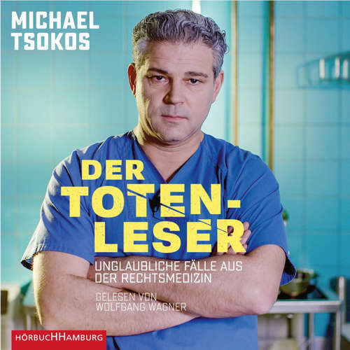 Hoerbuch Der Totenleser - Michael Tsokos - Wolfgang Wagner