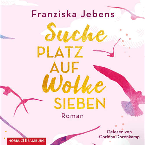 Hoerbuch Suche Platz auf Wolke Sieben - Franziska Jebens - Corinna Dorenkamp