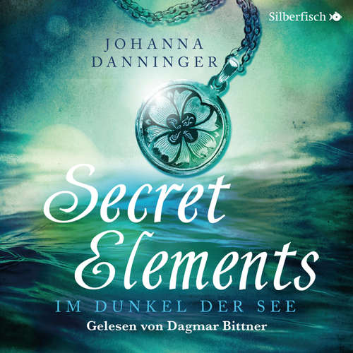 Hoerbuch Secret Elements 1: Im Dunkel der See - Johanna Danninger - Dagmar Bittner