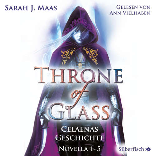 Hoerbuch Throne of Glass 0: Celaenas Geschichte. Novella 1-5 - Sarah J. Maas - Ann Vielhaben