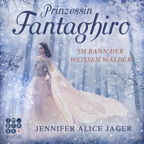 Hoerbuch Prinzessin Fantaghiro. Im Bann der Weißen Wälder - Jennifer Alice Jager - Svenja Pages