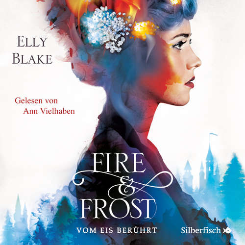 Hoerbuch Fire & Frost 1: Vom Eis berührt - Elly Blake - Ann Vielhaben