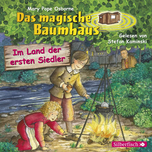 Hoerbuch Im Land der ersten Siedler (Das magische Baumhaus 25) - Mary Pope Osborne - Stefan Kaminski