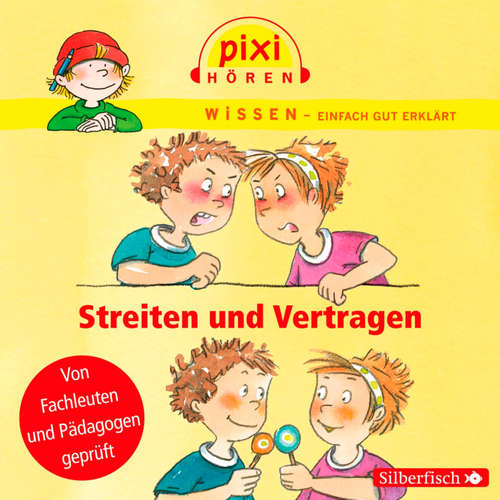 Hoerbuch Pixi Wissen: Streiten und Vertragen - Anke Riedel - Philipp Schepmann