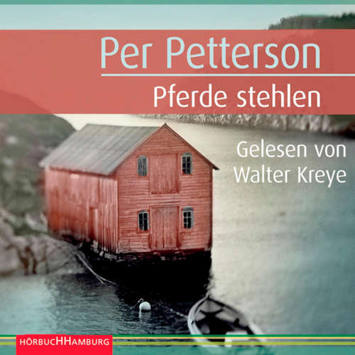 Hoerbuch Pferde stehlen - Per Petterson - Walter Kreye