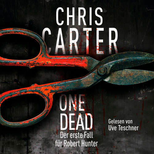 Hoerbuch One Dead (Ein Hunter-und-Garcia-Thriller) - Chris Carter - Uve Teschner