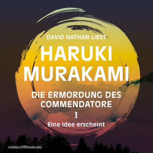 Hoerbuch Die Ermordung des Commendatore Band I - Haruki Murakami - David Nathan