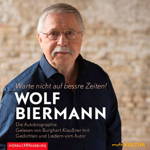 Hoerbuch Warte nicht auf bessre Zeiten! - Wolf Biermann - Burghart Klaußner