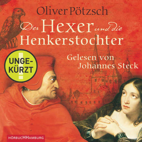 Hoerbuch Der Hexer und die Henkerstochter  (Die Henkerstochter-Saga 4) - Oliver Pötzsch - Johannes Steck