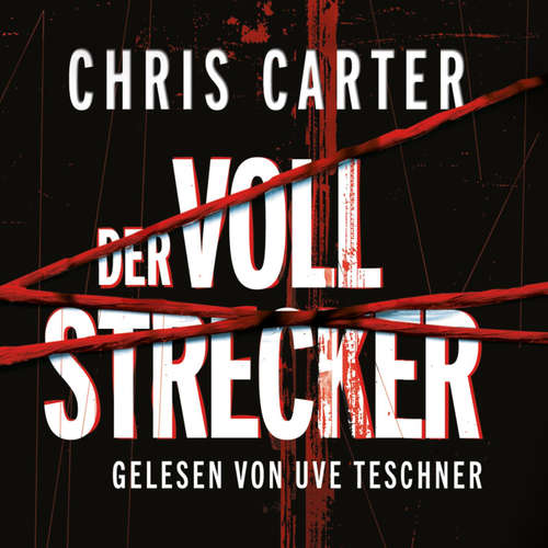 Hoerbuch Der Vollstrecker (Ein Hunter-und-Garcia-Thriller 2) - Chris Carter - Uve Teschner