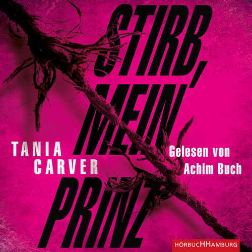 Hoerbuch Stirb, mein Prinz (Ein Marina-Esposito-Thriller 3) - Tania Carver - Achim Buch