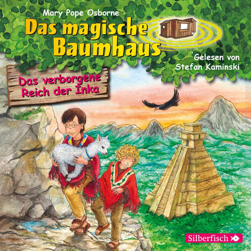 Hoerbuch Das verborgene Reich der Inka (Das magische Baumhaus 58) - Mary Pope Osborne - Stefan Kaminski