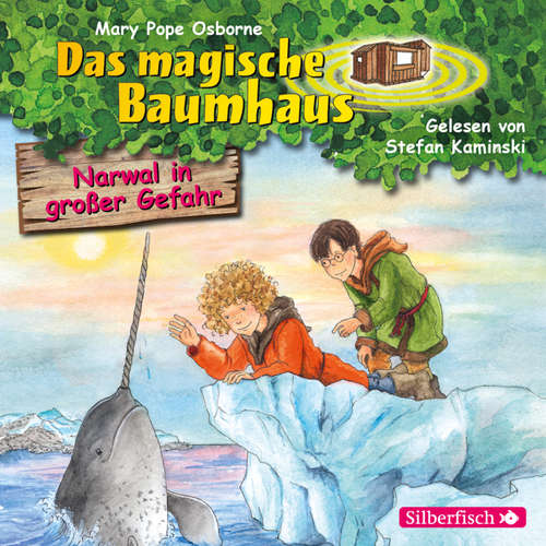 Hoerbuch Narwal in großer Gefahr (Das magische Baumhaus 57) - Mary Pope Osborne - Stefan Kaminski