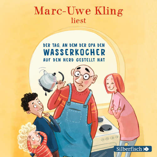 Hoerbuch Der Tag, an dem der Opa den Wasserkocher auf den Herd gestellt hat - Marc-Uwe Kling - Marc-Uwe Kling