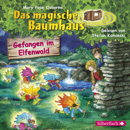 Hoerbuch Gefangen im Elfenwald (Das magische Baumhaus 41) - Mary Pope Osborne - Stefan Kaminski