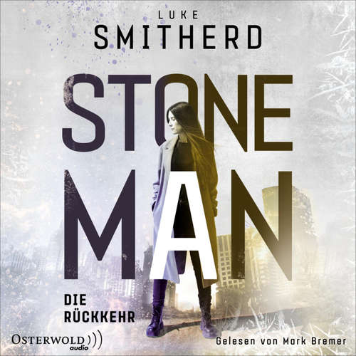 Hoerbuch Stone Man. Die Rückkehr (Stone Man 2) - Luke Smitherd - Mark Bremer