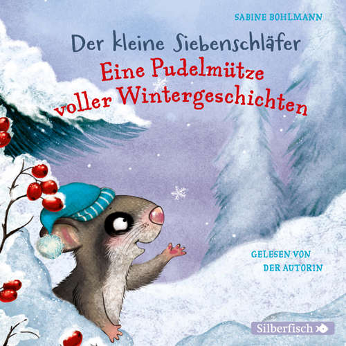 Hoerbuch Der kleine Siebenschläfer: Eine Pudelmütze voller Wintergeschichten - Sabine Bohlmann - Sabine Bohlmann