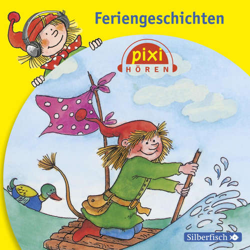 Hoerbuch Pixi Hören: Feriengeschichten - Anna Döring - Ulrike Grote