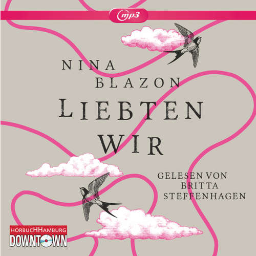Hoerbuch Liebten wir - Nina Blazon - Britta Steffenhagen