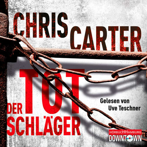 Hoerbuch Der Totschläger (Ein Hunter-und-Garcia-Thriller 5) - Chris Carter - Uve Teschner