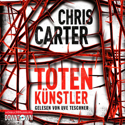 Hoerbuch Totenkünstler (Ein Hunter-und-Garcia-Thriller 4) - Chris Carter - Uve Teschner