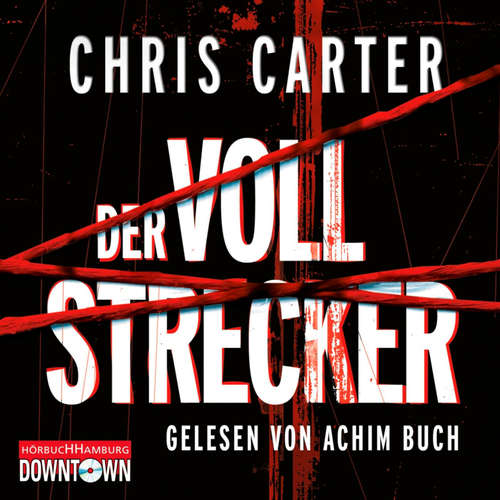 Hoerbuch Der Vollstrecker (Ein Hunter-und-Garcia-Thriller 2) - Chris Carter - Achim Buch