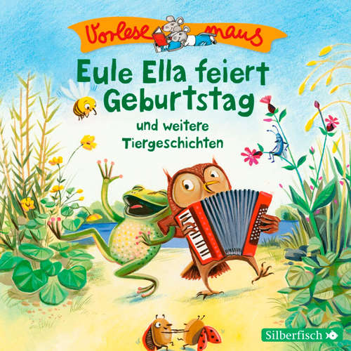Hoerbuch Vorlesemaus: Eule Ella feiert Geburtstag und weitere Tiergeschichten - Sven Leberer - Jona Mues