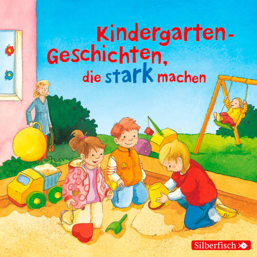 Hoerbuch Kindergarten-Geschichten, die stark machen - Liane Schneider - Vanida Karun