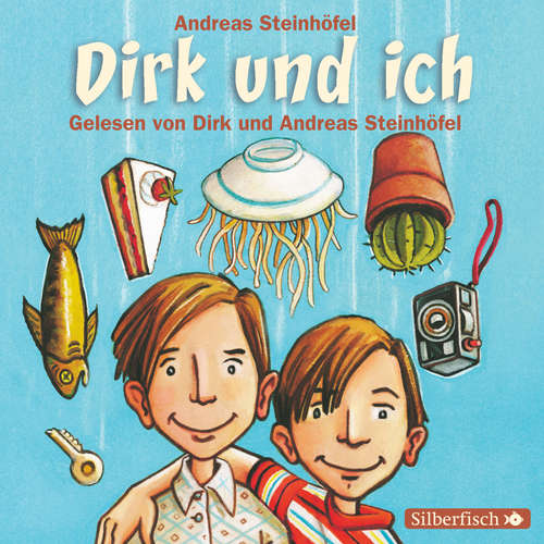 Hoerbuch Dirk und ich - Andreas Steinhöfel - Dirk Steinhöfel